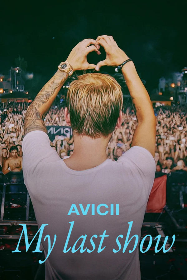 โปสเตอร์หนัง Avicii – My Last Show (2024) โชว์สุดท้าย