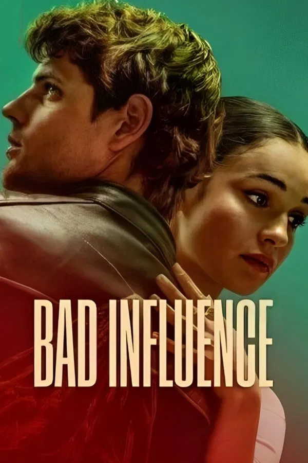 โปสเตอร์หนัง Bad Influence (2025) วัยรักอันตราย