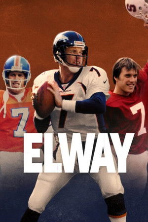 โปสเตอร์หนัง Elway (2025) จอห์น เอลเวย์: เจ้าตำนานทีมเดนเวอร์ บรองโกส์