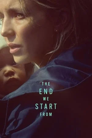 โปสเตอร์หนัง The End We Start From (2023) อุ้มลูกฝ่าวิปโยค