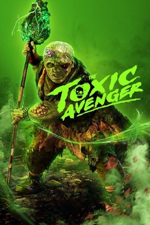 โปสเตอร์หนัง The Toxic Avenger Unrated (2025) ฮีโร่พันธุ์ท็อกซิก