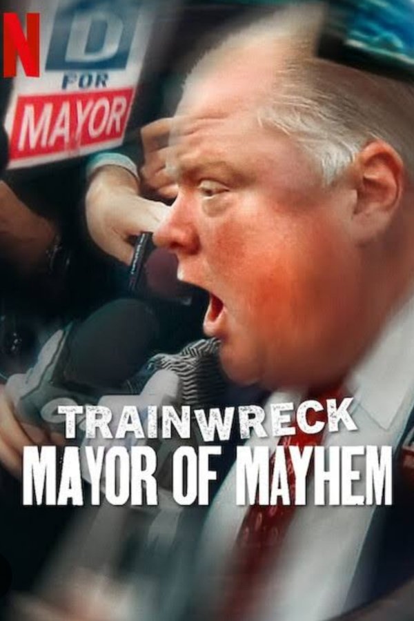 โปสเตอร์หนัง Trainwreck Mayor of Mayhem (2025) อภิมหาวายป่วง: นายกเทศมนตรีแห่งความโกลาหล